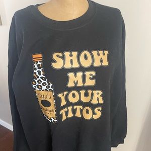 Show me your Tito’s Sweatshirt